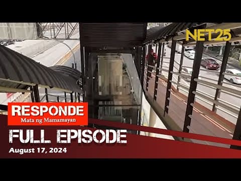 RESPONDE, Mata ng Mamamayan  - August 17, 2024 | 6:00 PM