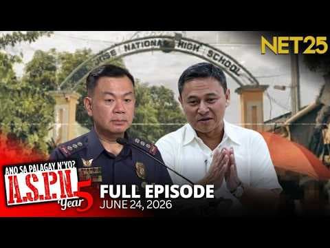 Ano Sa Palagay N'yo? (ASPN) | June 24, 2026
