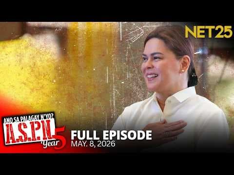 Ano Sa Palagay N'yo? (ASPN) | May 8, 2026