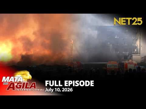 Mata ng Agila International - July 10, 2026