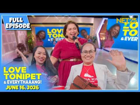 LOVE TONIPET & EVERYTHAAANG | Full Episode | June 16, 2026