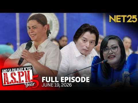 Ano Sa Palagay N'yo? (ASPN) | June 19, 2026