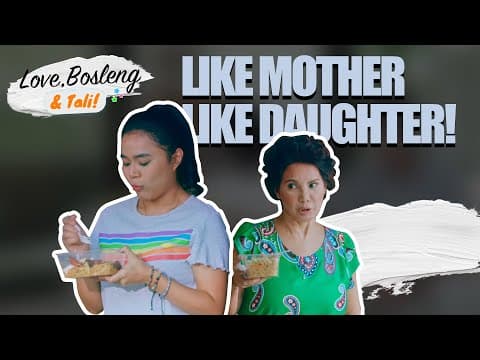 Love, Bosleng & Tali | EPISODE 25