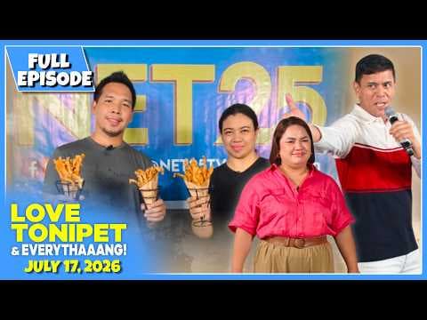 LOVE TONIPET & EVERYTHAAANG | Full Episode | July 17, 2026