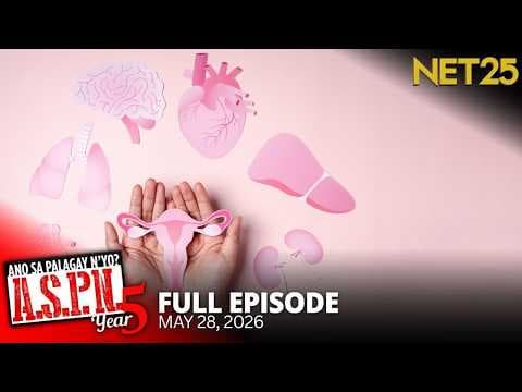 Ano Sa Palagay N'yo? (ASPN) | May 28, 2026