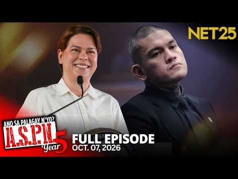 Ano Sa Palagay N'yo? (ASPN) | October 7, 2026