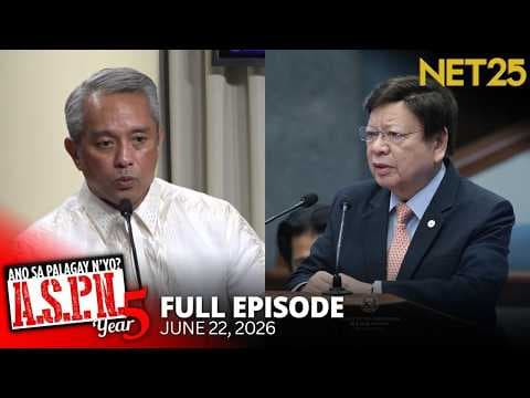 Ano Sa Palagay N'yo? (ASPN) | June 22, 2026