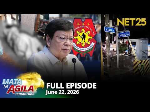 Mata ng Agila Primetime - June 22, 2026