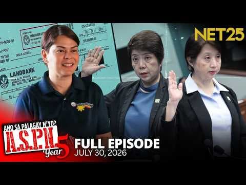 Ano Sa Palagay N'yo? (ASPN) | July 30, 2026