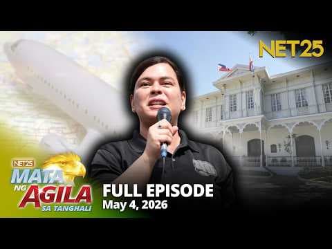 Mata ng Agila sa Tanghali - May 4, 2026