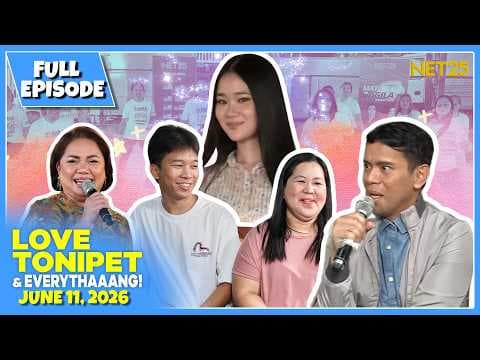 LOVE TONIPET & EVERYTHAAANG | Full Episode | June 11, 2026