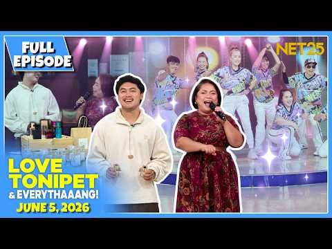 LOVE TONIPET & EVERYTHAAANG | Full Episode | June 5, 2026