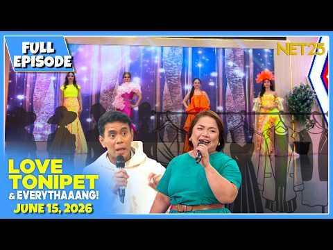 LOVE TONIPET & EVERYTHAAANG | Full Episode | June 15, 2026