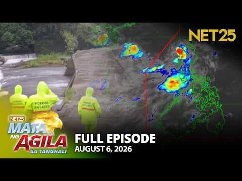 Mata ng Agila sa Tanghali - August 6, 2026