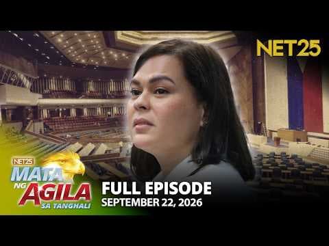 Mata ng Agila sa Tanghali - September 22, 2026