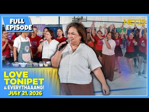 LOVE TONIPET & EVERYTHAAANG | Full Episode | July 21, 2026