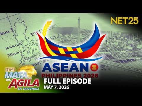 Mata ng Agila sa Tanghali - May 7, 2026