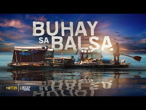Buhay sa Balsa | Lingap Stories