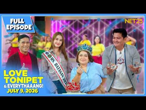 LOVE TONIPET & EVERYTHAAANG | Full Episode | July 9, 2026