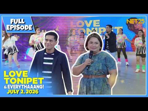 LOVE TONIPET & EVERYTHAAANG | Full Episode | July 2, 2026