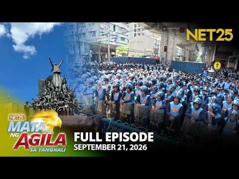 Mata ng Agila sa Tanghali - September 21, 2026