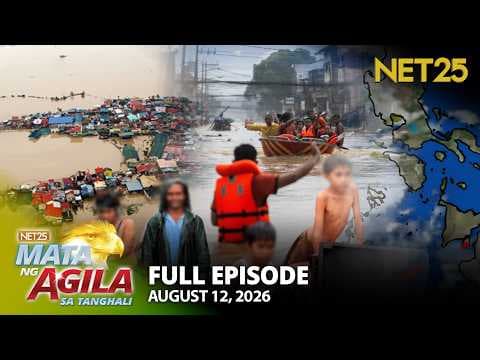 Mata ng Agila sa Tanghali - August 12, 2026