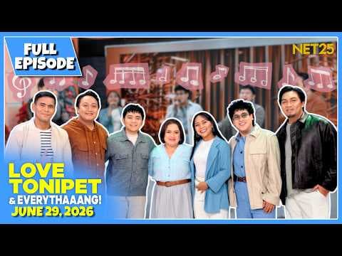 LOVE TONIPET & EVERYTHAAANG | Full Episode | June 29, 2026