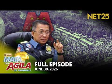 Mata ng Agila sa Tanghali - June 30, 2026