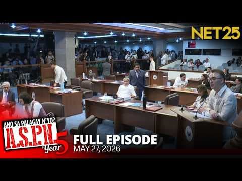 Ano Sa Palagay N'yo? (ASPN) | May 27, 2026