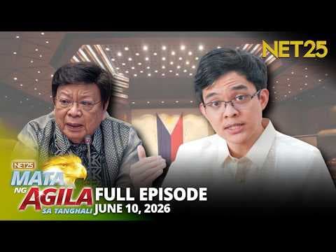 Mata ng Agila sa Tanghali - June 10, 2026