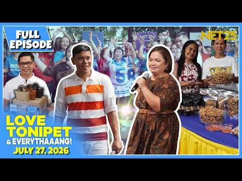 LOVE TONIPET & EVERYTHAAANG | Full Episode | July 27, 2026