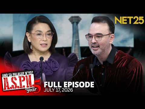 Ano Sa Palagay N'yo? (ASPN) | July 17, 2026