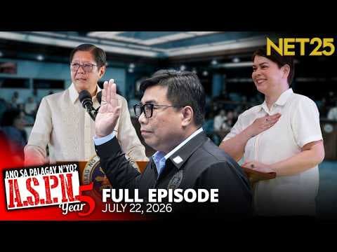 Ano Sa Palagay N'yo? (ASPN) | July 22, 2026