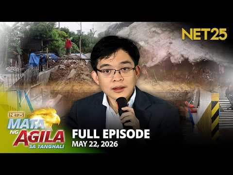 Mata ng Agila sa Tanghali - May 22, 2026