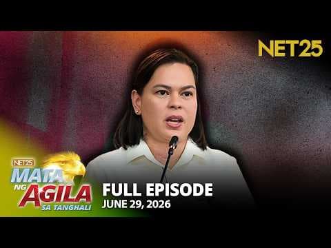 Mata ng Agila sa Tanghali - June 29, 2026