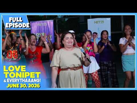 LOVE TONIPET & EVERYTHAAANG | Full Episode | June 30, 2026