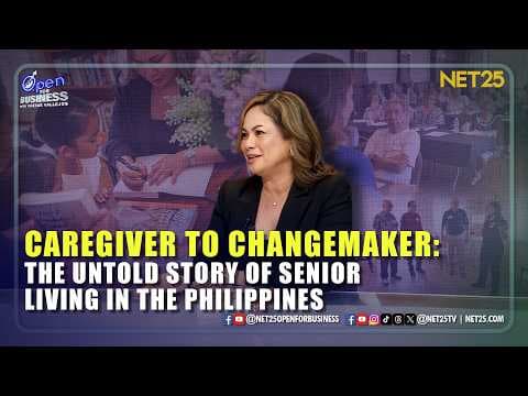 Open For Business | Caregiver to Changemaker: The Untold Story of Senior Living in the Philippines