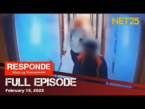 RESPONDE, Mata ng Mamamayan  - February 15, 2025 | 6:00 PM