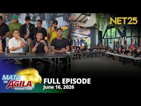 Mata ng Agila Primetime - June 16, 2026
