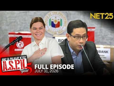 Ano Sa Palagay N'yo? (ASPN) | July 31, 2026