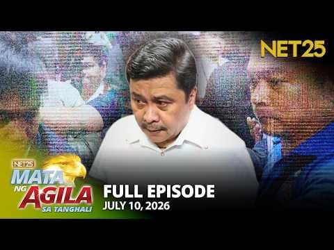 Mata ng Agila sa Tanghali - July 10, 2026