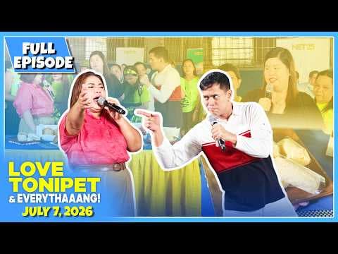 LOVE TONIPET & EVERYTHAAANG | Full Episode | July 7, 2026