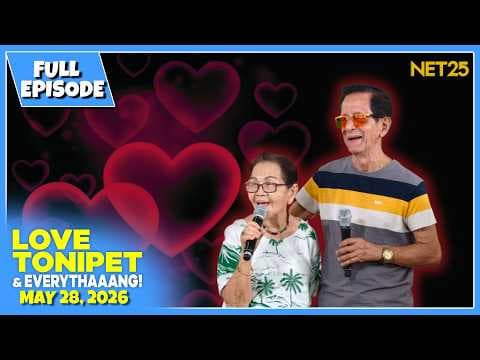 LOVE TONIPET & EVERYTHAAANG | Full Episode | May 28, 2026