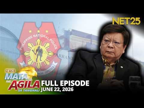 Mata ng Agila sa Tanghali - June 22, 2026