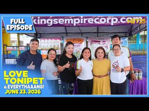 LOVE TONIPET & EVERYTHAAANG | Full Episode | June 23, 2026