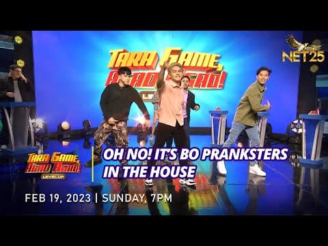 TARA GAME AGAD AGAD LEVEL UP | February 19, 2023 | 7:00PM