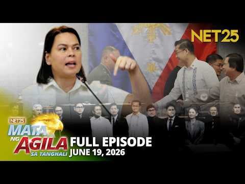 Mata ng Agila sa Tanghali - June 19, 2026