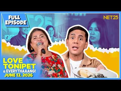 LOVE TONIPET & EVERYTHAAANG | Full Episode | June 12, 2026