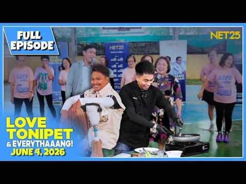 LOVE TONIPET & EVERYTHAAANG | Full Episode | June 4, 2026