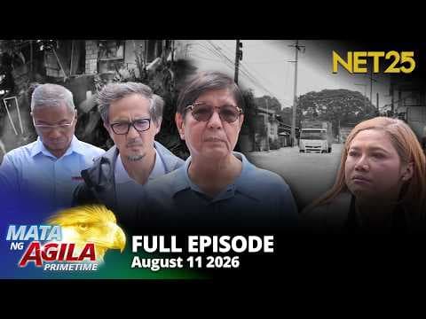 Mata ng Agila Primetime - August 11, 2026